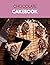 Chocolate Cakebook: Easy & ...