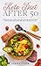 Keto Diet After 50: The complete Guide to Ketogenic Diet with 50 Easy and Delicious Recipes Designed Specifically for Women and Men Over 50, Including 14-Day Meal Plan. (Italian Edition)