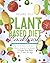 Plant Based Diet Cookbook: ...