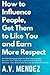 How to Influence People, Get Them to Like You and Earn More R... by AV Mendez