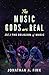 The Music Gods are Real by Jonathan a Fink