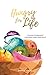 Hungry for Life by Marla Jones
