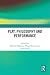 Play, Philosophy and Perfor...