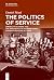 The Politics of Service: Am...