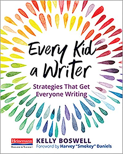 Every Kid a Writer: Strategies That Get Everyone Writing (Paperback)