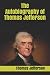 The Autobiography of Thomas Jefferson