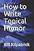 How to Write Topical Humor