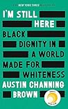 I'm Still Here by Austin Channing Brown