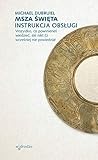 Msza święta. Instrukcja obsługi.