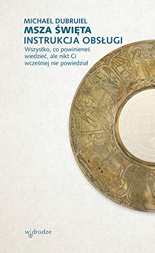 Msza święta. Instrukcja obsługi. (Paperback)
