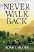 Never Walk Back