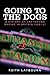 Going to the Dogs: A Histor...