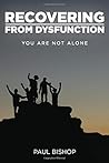 Recovering from Dysfunction: You Are Not Alone Recovering from Dysfunction: You Are Not Alone