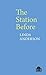 The Station Before by Linda Anderson