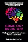 Game On? Brain On!: The Surprising Relationship between Play and Gray (Matter)