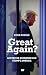 Great Again? by Emile Kossen