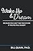 Wake Up & Dream: Because Yo...