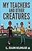 My Teachers and Other Creatures by Ram Kumar