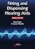 Fitting and Dispensing Hearing Aids, Third Edition