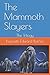 The Mammoth Slayers: The Trilogy