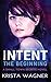 Intent: The Beginning (Small Town Secrets, #4)