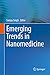 Emerging Trends in Nanomedi...