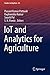 IoT and Analytics for Agriculture (Studies in Big Data, 63)