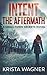 Intent: The Aftermath: A Small Town Secrets Novel Book #5