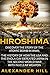 Hiroshima: Discover the story of the Atomic Bomb in WWII. The history of how the USA and the Enola Gay defeated Japan in the Second World War with nuclear weapon