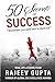 50 Secrets Of Success: Real Life Lessons From Rajeev Gupta