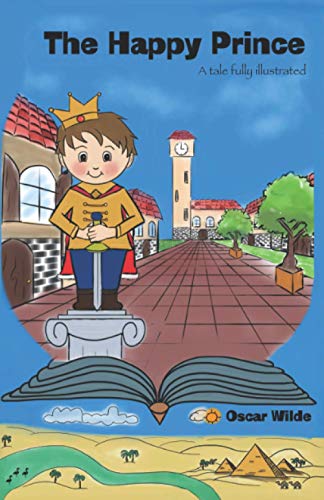 The Happy Prince: A Tale Fully Illustrated