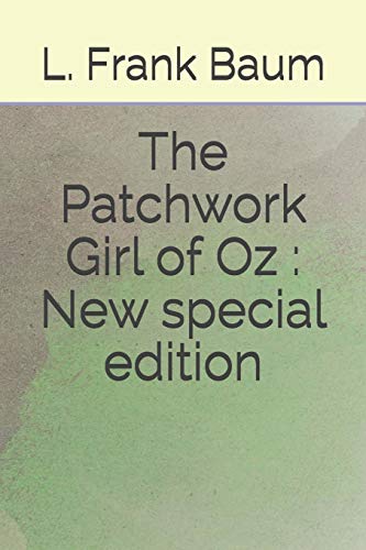 The Patchwork Girl of Oz : New special edition