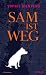 Sam ist weg