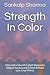 Strength in Color by Sankalp Sharma