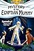 Mystery of the Egyptian Mummy by Scott Peters Mystery of the Egyptian Mummy by Scott Peters