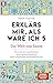 Erklärs mir, als wäre ich 5: Die Welt von heute