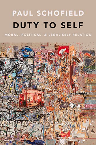 Duty to Self: Moral, Political, and Legal Self-Relation (Kindle Edition)