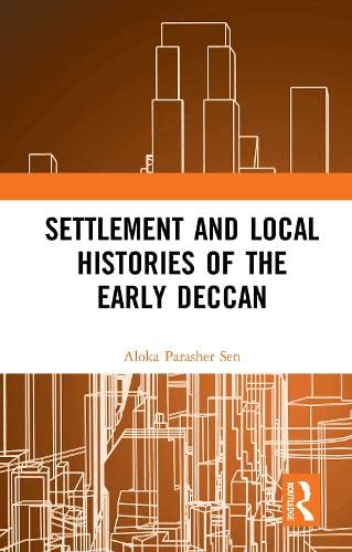 Settlement and Local Histories of the Early Deccan (Kindle Edition)