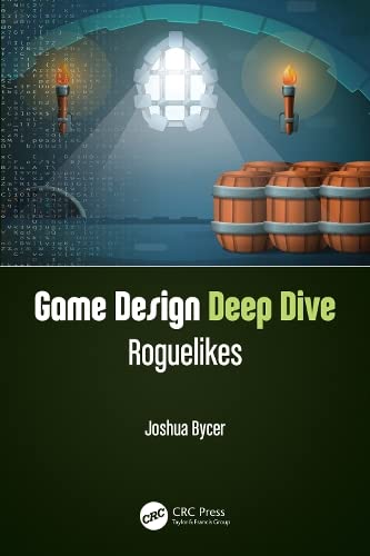 Game Design Deep Dive: Roguelikes (ebook)