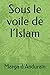 Sous le voile de l'Islam