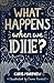 What Happens When We Die?