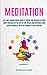 Meditation : Self Help Mindfulness Guide To Spark The Chakras in Your Body and Master The Art of Joy, Peace and Happiness And Achieve Miracle With The Power of Zen Everyday