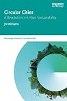 Circular Cities: A Revolution in Urban Sustainability Circular Cities: A Revolution in Urban Sustainability