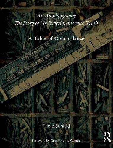 An Autobiography or the Story of My Experiments with Truth: A Table of Concordance