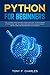 python for beginners: The Ultimate Guide for Data Science and How to Programming Python Smart Way to Learn Data Analytics & Deep Learning Faster Computer Programming for Beginners