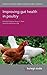 Improving gut health in poultry (Burleigh Dodds Series in Agricultural Science, 73)