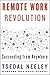 Remote Work Revolution: Succeeding from Anywhere – Evidence-Based Strategies for Virtual Teams, Trust, and Productivity