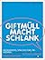 Giftmüll macht schlank by John Stauber