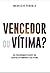 Vencedor ou Vitima? by Mauricio Fragale