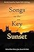 Songs in the Key of Sunset by Elisabeth Ashlin
